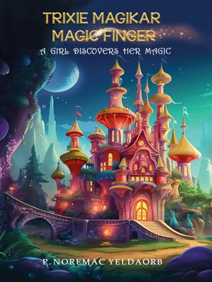 cover image of Trixie Magikar Magic finger